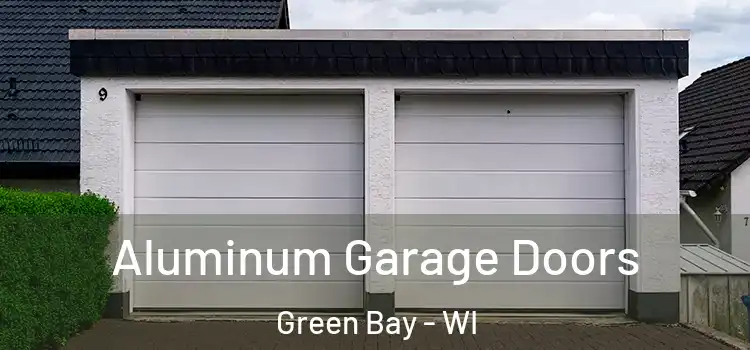  Aluminum Garage Doors Green Bay - WI