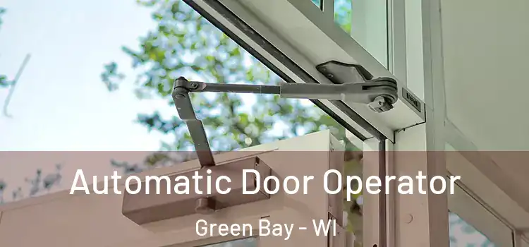  Automatic Door Operator Green Bay - WI