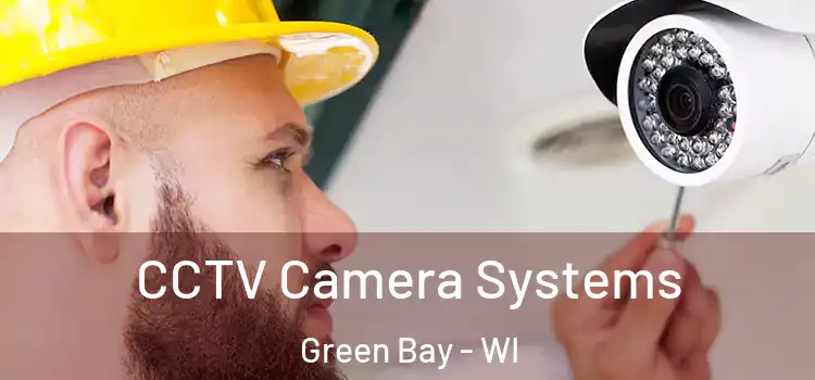  CCTV Camera Systems Green Bay - WI