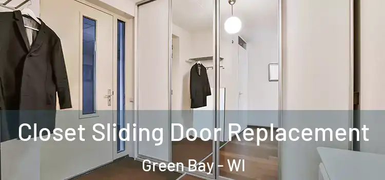 Closet Sliding Door Replacement Green Bay - WI