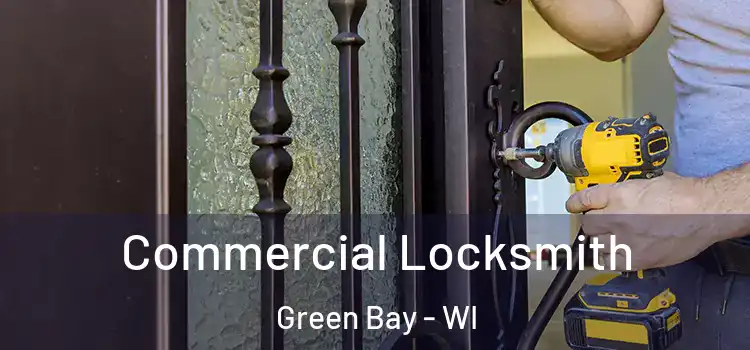 Commercial Locksmith Green Bay - WI