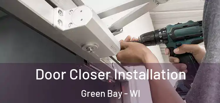  Door Closer Installation Green Bay - WI