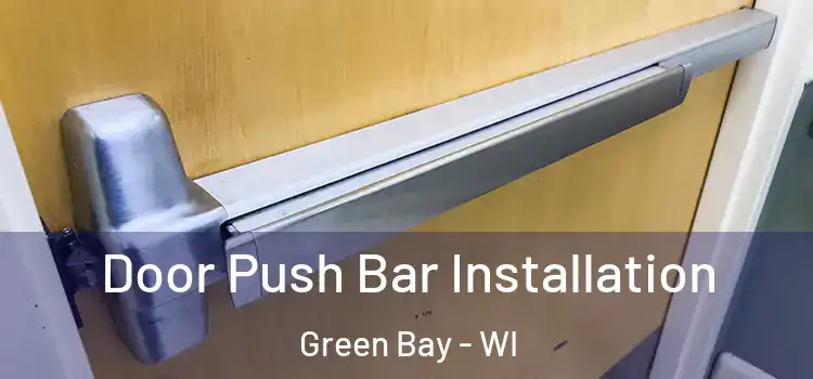  Door Push Bar Installation Green Bay - WI