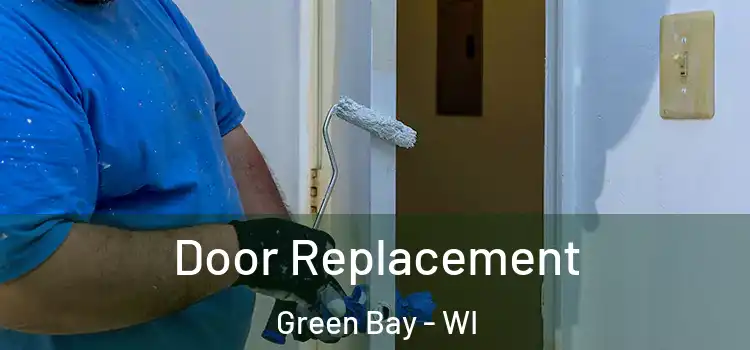  Door Replacement Green Bay - WI