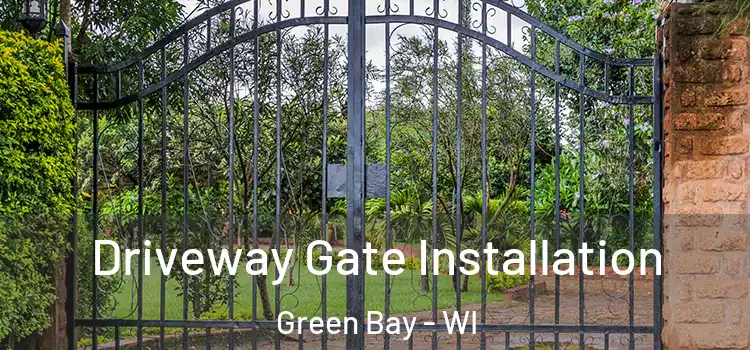 Driveway Gate Installation Green Bay - WI