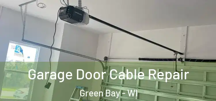  Garage Door Cable Repair Green Bay - WI