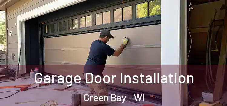  Garage Door Installation Green Bay - WI