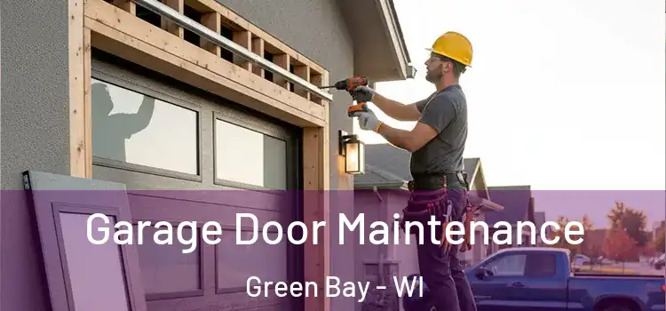  Garage Door Maintenance Green Bay - WI