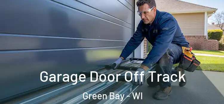  Garage Door Off Track Green Bay - WI