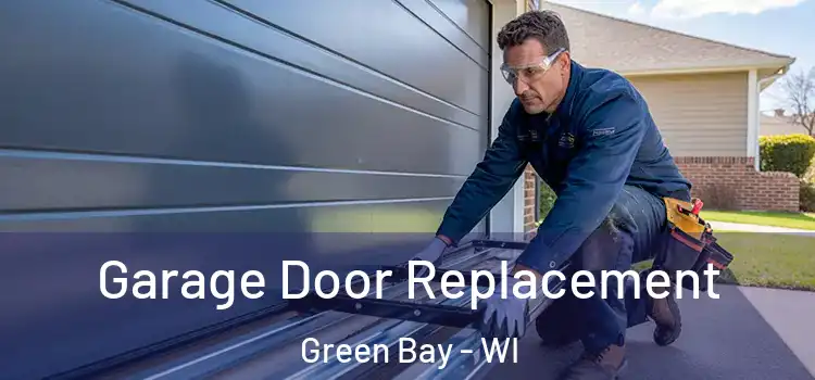  Garage Door Replacement Green Bay - WI
