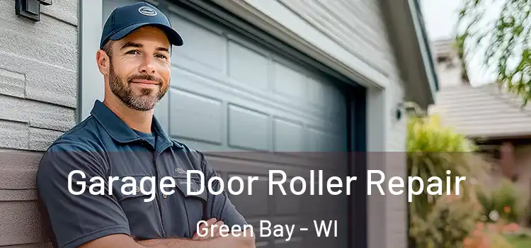  Garage Door Roller Repair Green Bay - WI