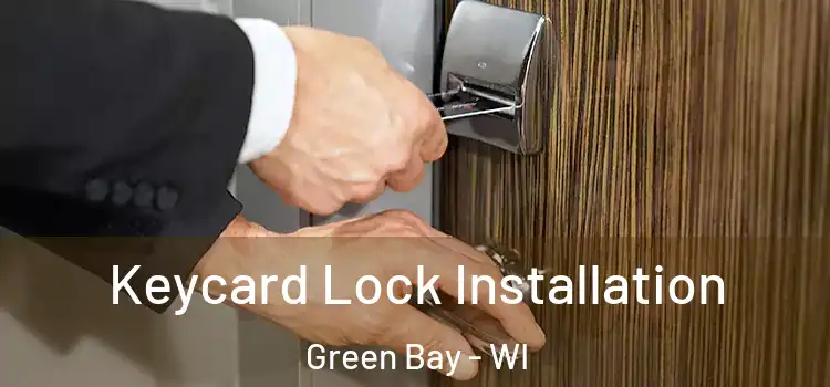  Keycard Lock Installation Green Bay - WI