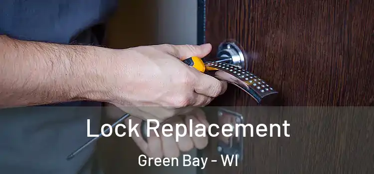  Lock Replacement Green Bay - WI