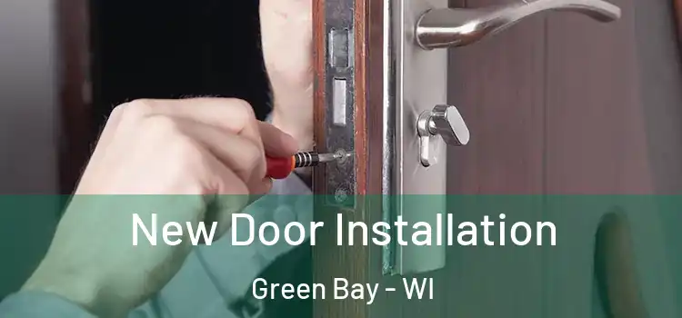 New Door Installation Green Bay - WI