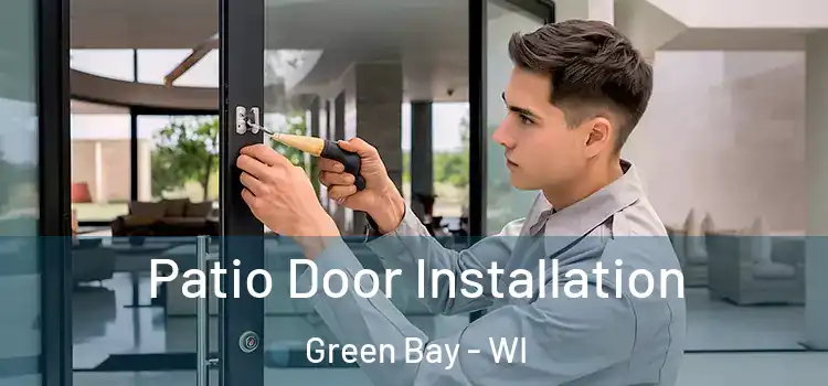  Patio Door Installation Green Bay - WI