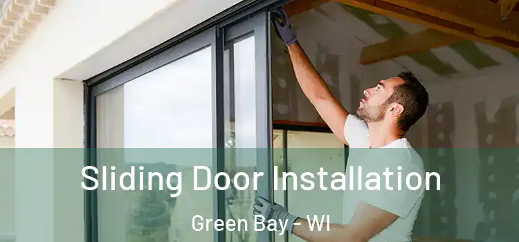  Sliding Door Installation Green Bay - WI