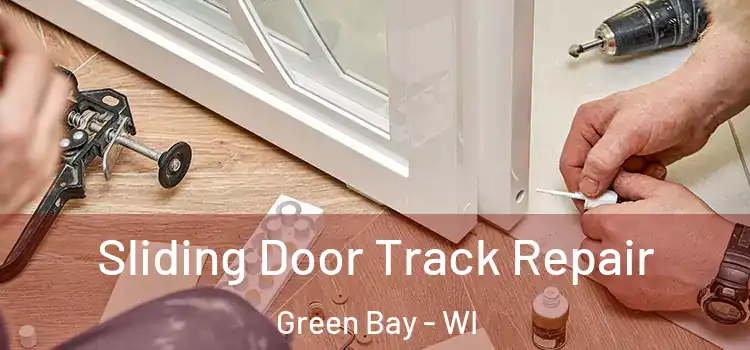 Sliding Door Track Repair Green Bay - WI