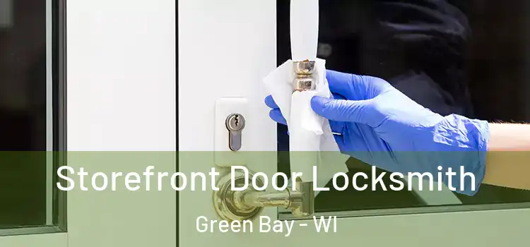  Storefront Door Locksmith Green Bay - WI